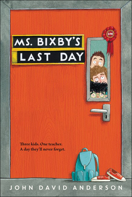Ms. Bixby's Last Day By John David Anderson Cover Image