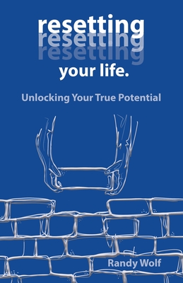 Resetting Your Life.: Unlocking Your True Potential Cover Image
