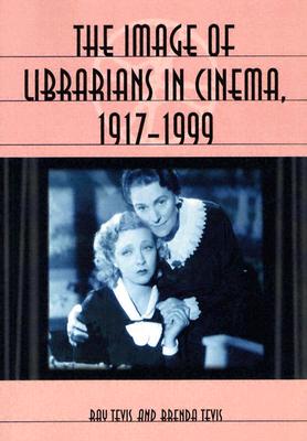 The Image of Librarians in Cinema, 1917-1999 Cover Image