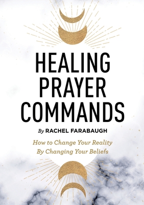 Healing Prayer Commands By Rachel Farabaugh Cover Image