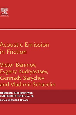 Acoustic Emission in Friction: Volume 53 (Tribology and Interface Engineering #53) Cover Image