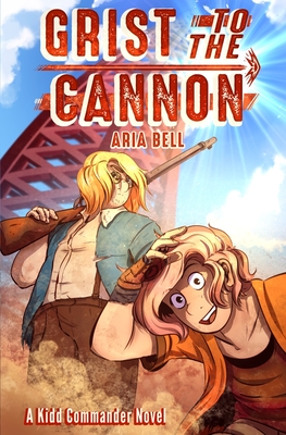 Grist to the Cannon By Aria Bell Cover Image
