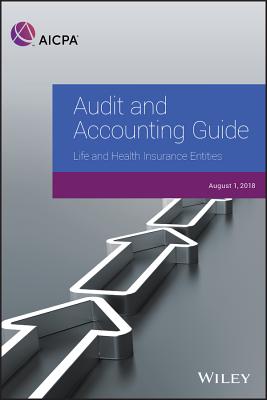 Audit and Accounting Guide: Life and Health Insurance Entities 2018 (AICPA Audit and Accounting Guide) By Aicpa Cover Image