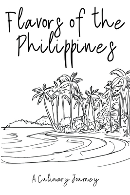 Flavors of the Philippines: A Culinary Journey Cover Image