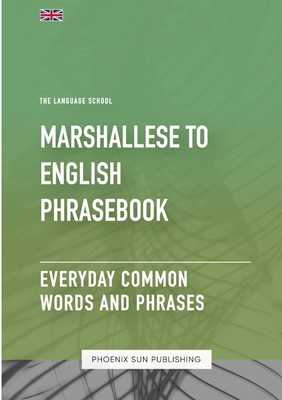 Marshallese To English Phrasebook - Everyday Common Words And Phrases Cover Image