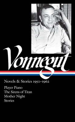 Kurt Vonnegut: Novels & Stories 1950-1962 (LOA #226): Player Piano