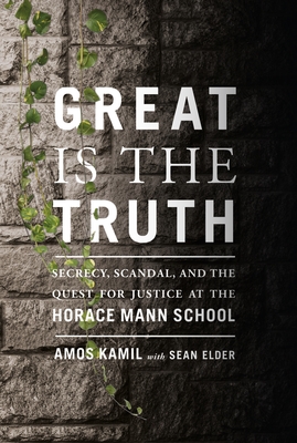 Great Is the Truth: Secrecy, Scandal, and the Quest for Justice at the Horace Mann School Cover Image