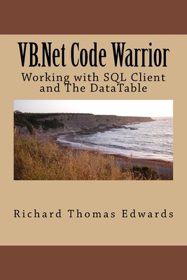 VB.Net Code Warrior: Working with SQL Client and The DataTable Cover Image