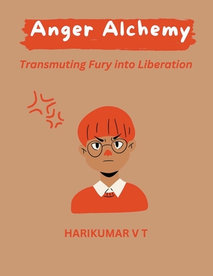 Anger Alchemy: Transmuting Fury into Liberation Cover Image