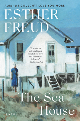 The Sea House: A Novel By Esther Freud Cover Image