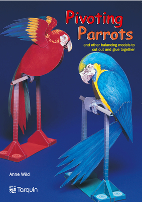 Pivotting Parrots: and Other Balancing Models to Cut Out and Glue Together Cover Image