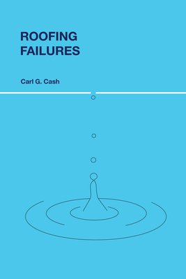 Roofing Failures By Carl G. Cash Cover Image