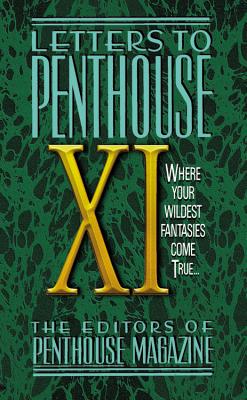 Letters to Penthouse XI: Where Your Wildest Fantasies Come True (Penthouse Adventures #11) By Penthouse International Cover Image