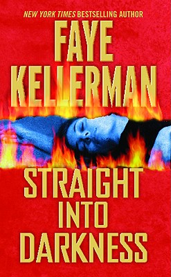 Straight into Darkness By Faye Kellerman Cover Image