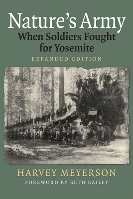 Nature's Army: When Soldiers Fought for Yosemite (Modern War Studies)