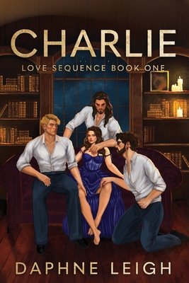 Charlie: Love Sequence Book One By Daphne Leigh Cover Image