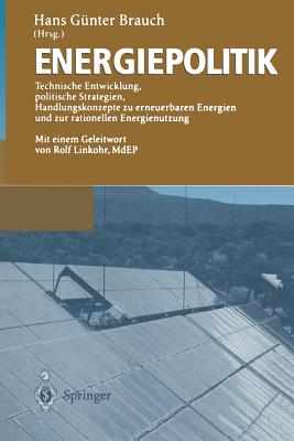 Energiepolitik: Technische Entwicklung, Politische Strategien, Handlungskonzepte Zu Erneuerbaren Energien Und Zur Rationellen Energien Cover Image