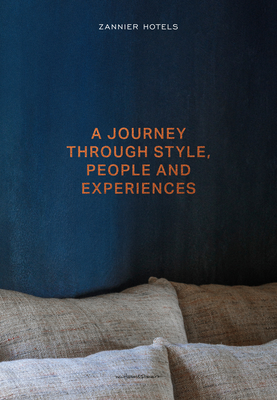 Zannier Hotels: A Journey Through Style, People and Experiences Cover Image