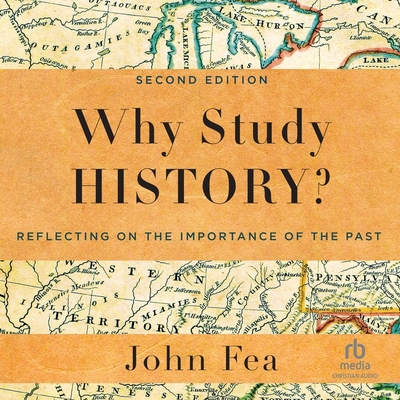 Why Study History?: Reflecting on the Importance of the Past Cover Image