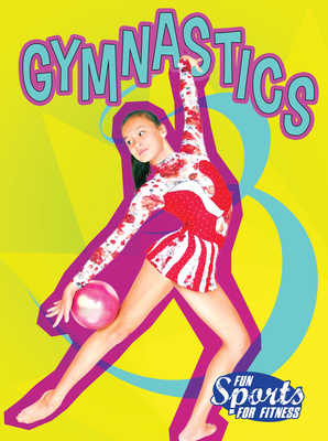 Gymnastics (Fun Sports for Fitness) Cover Image