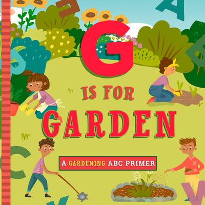 G Is for Gardening By Ashley Marie Mireles, Volha Kaliaha (Illustrator) Cover Image