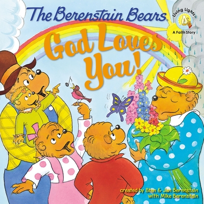 The Berenstain Bears: God Loves You! By Stan Berenstain, Jan Berenstain, Mike Berenstain Cover Image