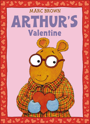 Arthur's Valentine (Arthur Adventures (Pb)) By Marc Tolon Brown Cover Image