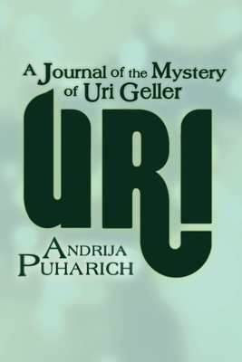 Uri: A Journal of the Mystery of Uri Geller Cover Image