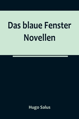 Das blaue Fenster: Novellen By Hugo Salus Cover Image