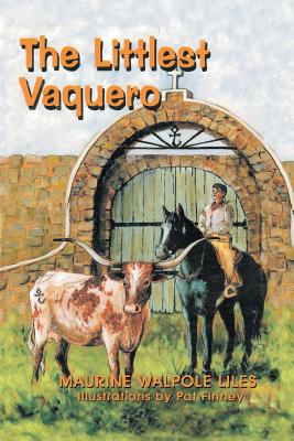 The Littlest Vaquero: Texas' First Cowboys and How They Helped Win the American Revolution