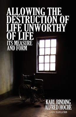 Allowing the Destruction of Life Unworthy of Life: Its Measure and Form Cover Image