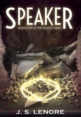 Speaker: Book Four of the Affinity Series By J. S. Lenore Cover Image