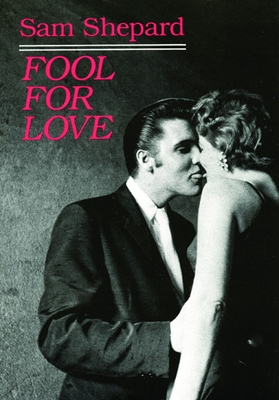 Fool for Love & the Sad Lament of Pecos Bill By Sam Shepard Cover Image