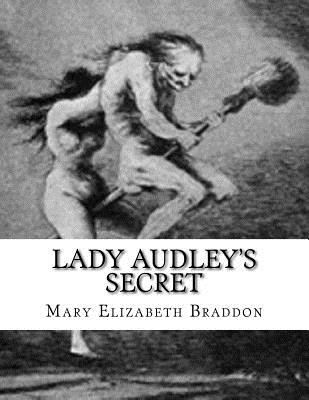 Lady Audley's Secret By Mary Elizabeth Braddon Cover Image
