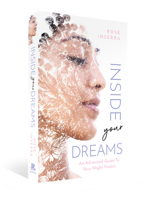 Inside Your Dreams: An Advanced Guide to Your Night Visions By Rose Inserra Cover Image