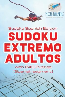 Sudoku Extremo Adultos Sudoku Spanish Edition with 240 Puzzles (Spanish segment) By Puzzle Therapist Cover Image