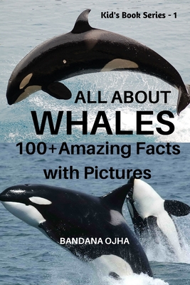 All about Whales: 100+ Amazing Facts with Pictures Cover Image