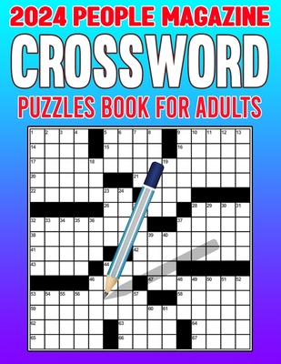 2024 People Magazine Crossword Puzzles Book For Adults: Keep Your Mind Engaged and Entertained with a Diversity of Puzzles Cover Image