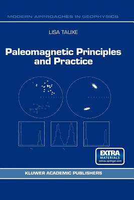 Paleomagnetic Principles and Practice (Modern Approaches in Geophysics #17)