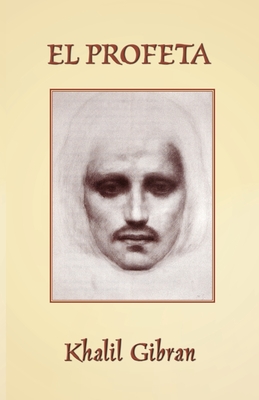 El Profeta: The Prophet in Spanish By Khalil Gibran, Zach Powell (Translator), Khalil Gibran (Illustrator) Cover Image