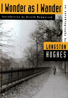 I Wonder as I Wander: An Autobiographical Journey By Langston Hughes, Arnold Rampersad (Introduction by) Cover Image