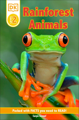 DK Reader Level 2: Rainforest Animals: Packed With Facts You Need To Read! (DK Readers Level 2) Cover Image