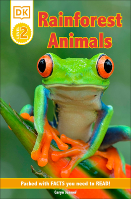 DK Reader Level 2: Rainforest Animals: Packed With Facts You Need To Read! (DK Readers Level 2)