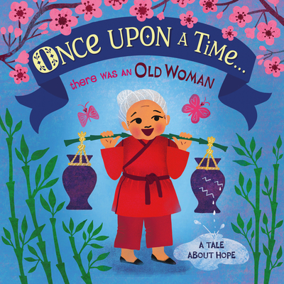 Once Upon A Time... there was an Old Woman: A Tale About Hope Cover Image