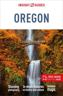 Insight Guides Oregon: Travel Guide with Free eBook (Insight Guides Main)