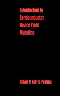 Introduction to Semiconductor Device Yield Modeling (Artech House Materials Science Library) Cover Image