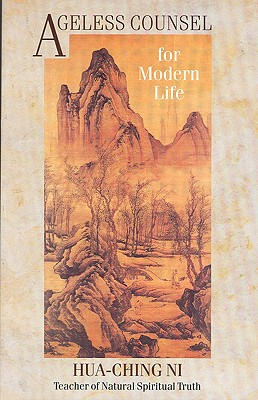 Ageless Counsel for Modern Life: Profound Commentaries on the I Ching by an Achieved Taoist Master Cover Image
