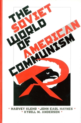 Cover for The Soviet World of American Communism (Annals of Communism Series)