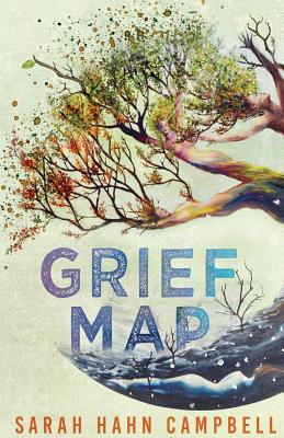 Grief Map By Sarah Hahn Campbell Cover Image