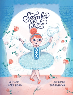 Sarah's Solo By Tracy Brown, Paula Wegman (Illustrator) Cover Image
